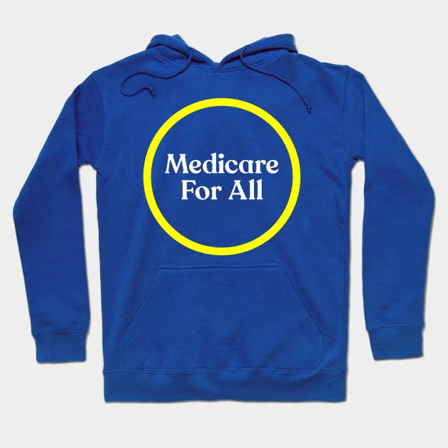 Medicare For All (large logo) Hoodie by Medicare 4 All